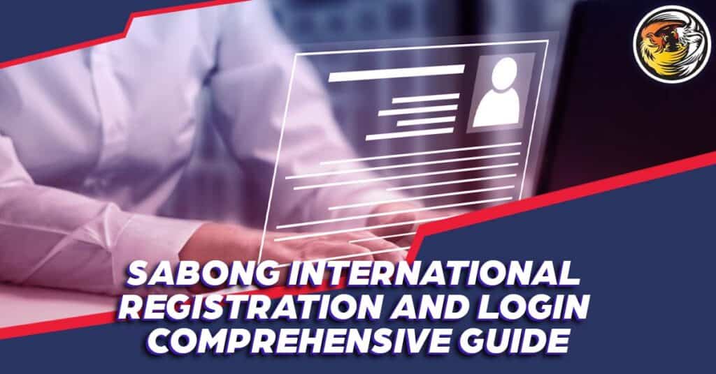 Sabong International Registration and Login Comprehensive Guide